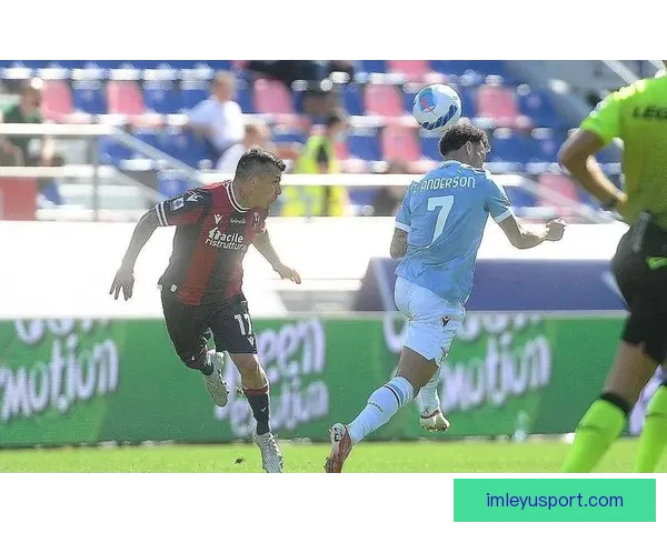 拉齐奥与帕尔马展开激烈对决 诺斯林与德尔普拉托精彩回应